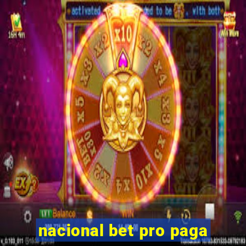 nacional bet pro paga